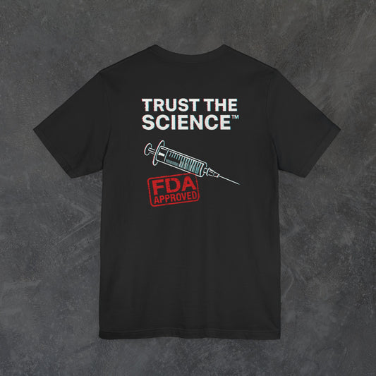 Trust The Science™ Tee